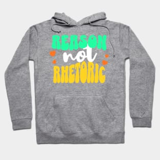 Reason, Not Rhetoric Hoodie